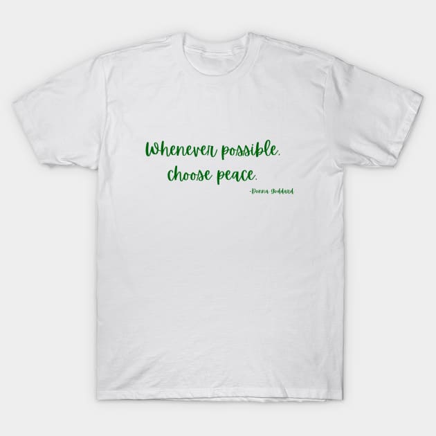Whenever possible, choose peace T-Shirt by Rechtop